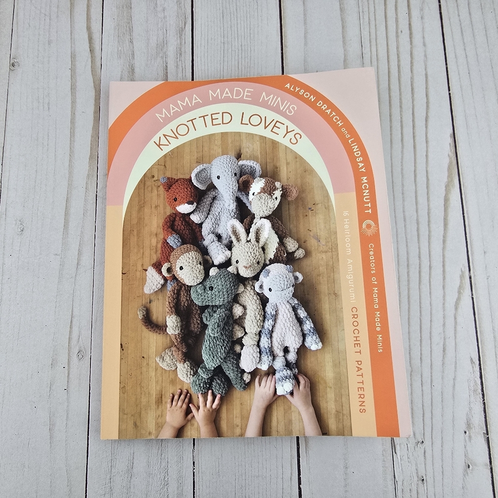 Mama Made Minis Knotted Loveys Book 16 Patterns